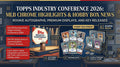Topps Industry Conference 2026 MLB Chrome Updates & Hobby Box News